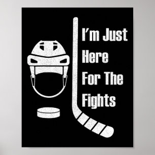 Poster Je suis juste ici pour les combats drôle de hockey