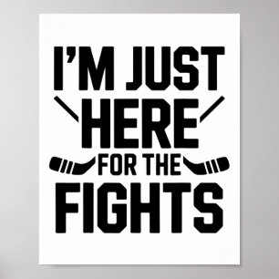 Poster Je suis juste ici pour les combats drôle de hockey