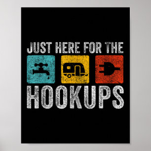 Poster Je Suis Juste Ici Pour Les Hookups Funny Camp Rv