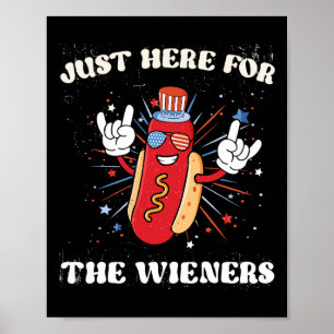 Poster Je suis juste ici pour les Wieners drôle le 4 Juil