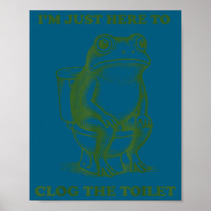 Poster Je suis juste là pour boucher la grenouille des to