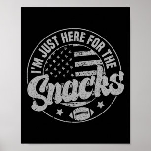 Poster Je suis juste là pour les snacks de football améri