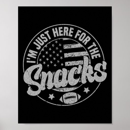 Poster Je suis juste là pour les snacks de football améri (Devant)