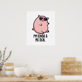 Poster Je suis Kinda A Pig Deal drôle Animal Pun (Cuisine)