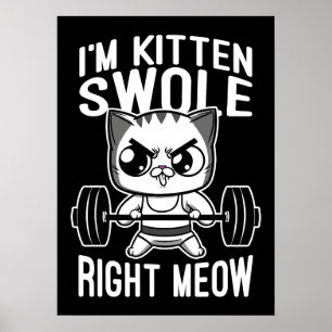 Poster Je suis Kitten Swole Droite Meow, drôle mignon Gym