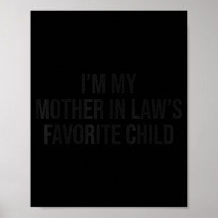 Poster Je Suis L Enfant Préféré De Ma Belle Mère Drôle Pa