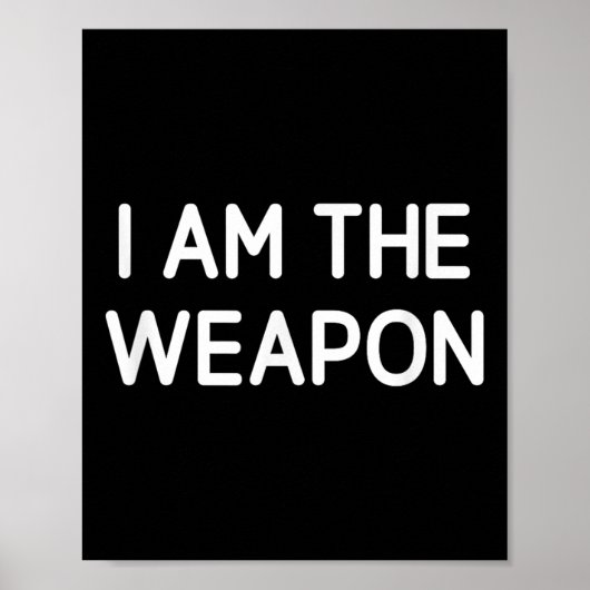 Poster Je Suis L'Arme, Drôle, Blagues, Sarcastique (Devant)