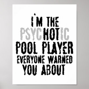 Poster Je suis Le Psychotique Hot Pool Joueur - Snooker B