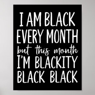 Poster Je suis noir chaque mois mais ce mois-ci je suis n