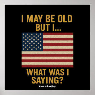 Poster Je Suis Peut-Être Vieille, Mais Je... Attends, Ce 