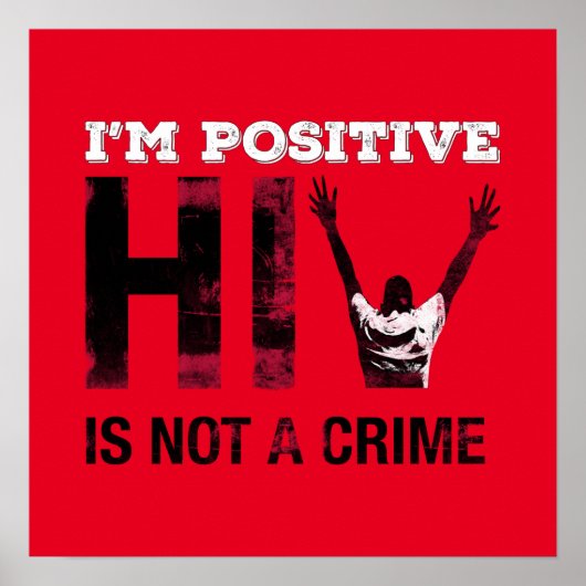 Poster Je suis positif Le VIH n'est pas un crime (Devant)