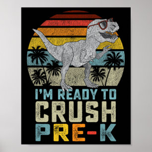 Poster Je suis prêt à écraser Pré K Dinosaur 1er jour de 
