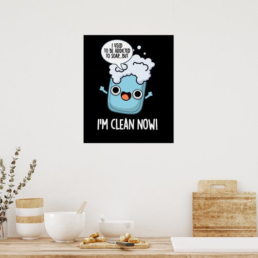 Poster Je suis Propre Maintenant Drôle Drôle Addicté À Pu (Cuisine)