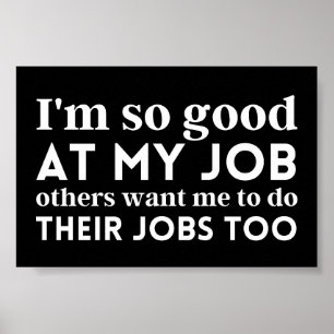 Poster Je suis si bon dans mon travail