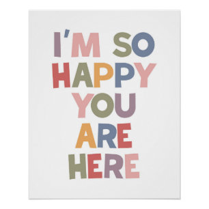 Poster Je suis si heureux que vous soyez ici