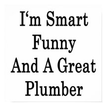 Je suis Smart Funny et un grand plombier