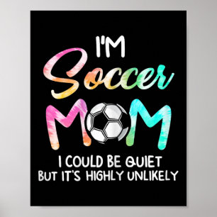 Poster Je suis Soccer Maman Je Pourrais être Silencieux S