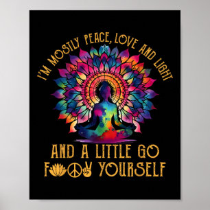 Poster Je suis surtout paix amour et lumière et un peu va