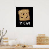 Poster Je suis Toast Funny Pun de pain foncé BG (Cuisine)