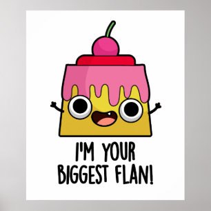Poster Je suis ton plus grand flan amusant jeu de nourrit