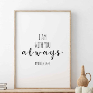 Poster Je Suis Toujours Avec Vous, Matthieu 28:20