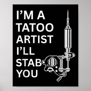 Poster Je suis un artiste de tatouage Drôle cadeau