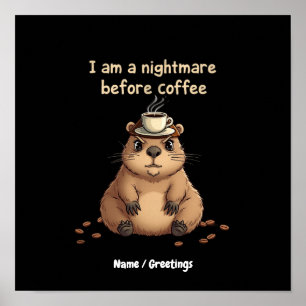 Poster Je suis un cauchemar avant le café, devise des amo