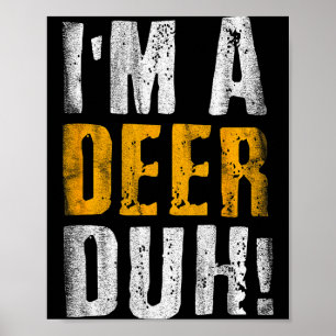 Poster Je suis un cerf duh ! Déguisement drôle pour fête