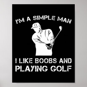 Poster Je suis un homme simple, j'aime le sein et jouer a