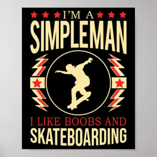 Poster Je suis un homme simple, j'aime les seins et le sk