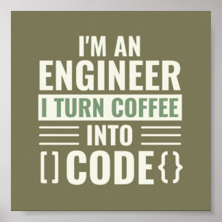 Poster Je suis un ingénieur je transforme le café en code