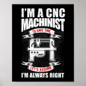Poster Je suis un machiniste CNC J'ai toujours raison (Devant)