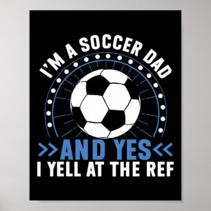 Poster Je suis un papa de footballeur et oui je crie cont