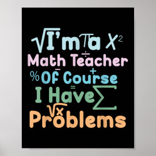 Poster Je suis un professeur de mathématiques, bien sûr,