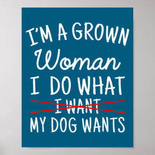 Poster Je suis une femme adulte je fais ce que mon chien