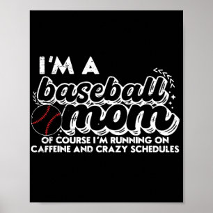 Poster Je suis une mère de baseball, bien sûr, je cours à