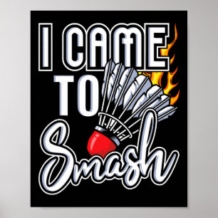 Poster Je Suis Venu À Smash - Joueur Badminton Navette Bi