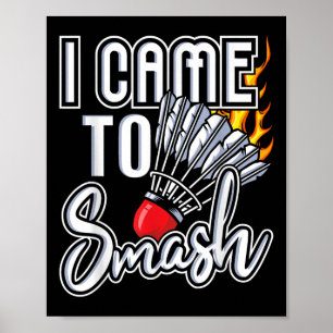 Poster Je Suis Venu À Smash - Joueur Badminton Navette Bi
