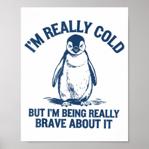 Poster Je suis vraiment froid mais je fais vraiment preuv