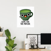 Poster Je t'aime autant que ce Matcha Blagues de boissons (Bureau à domicile)