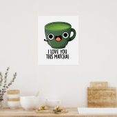 Poster Je t'aime autant que ce Matcha Blagues de boissons (Cuisine)