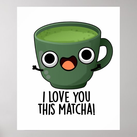 Poster Je t'aime autant que ce Matcha Blagues de boissons (Devant)