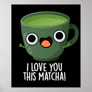 Poster Je t'aime autant que ce Matcha Tasse drôle de bois