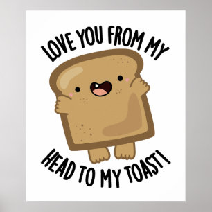 Poster Je T'Aime De Ma Tête À Mon Pain Drôle Toast