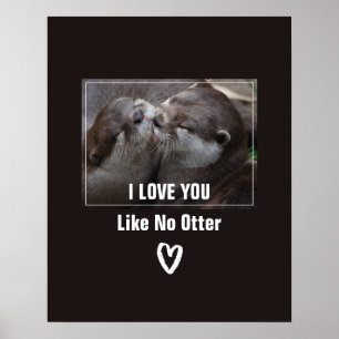 Poster Je T'Aime Pas D'Otter Mignonne Photo