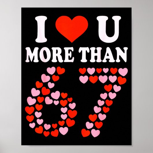 Poster Je t'aime plus que 67 Saint-Valentin 6 7 Meme 6 (Devant)