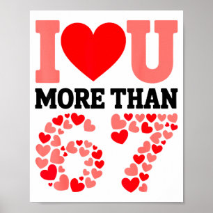 Poster Je t'aime plus que 67 Saint-Valentin 6 7 Meme H
