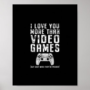 Poster Je t'aime plus que les jeux vidéo Cadeau pour joue
