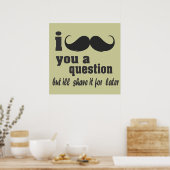 Poster Je te moustache une question (Cuisine)