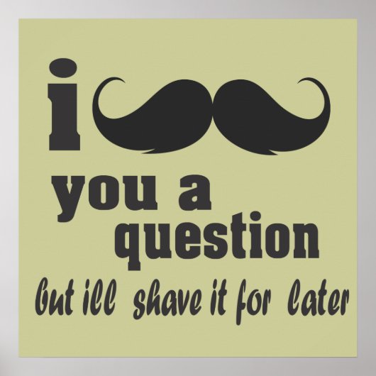 Poster Je te moustache une question (Devant)